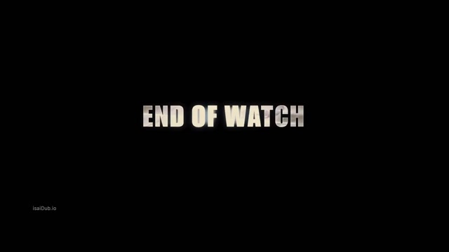 isaiDub.io - End of Watch 2012 Original 1080p HD.mp4
